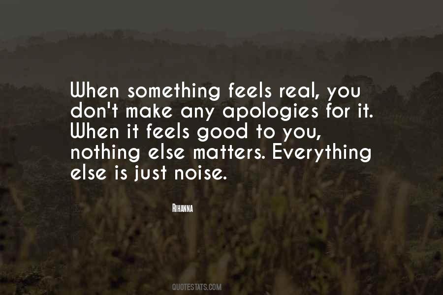 Everything Is Real Quotes #450351