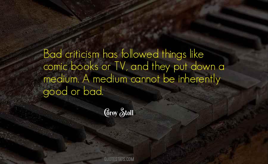 Bad Criticism Quotes #781605