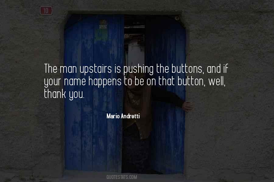 Quotes About Pushing Buttons #620338