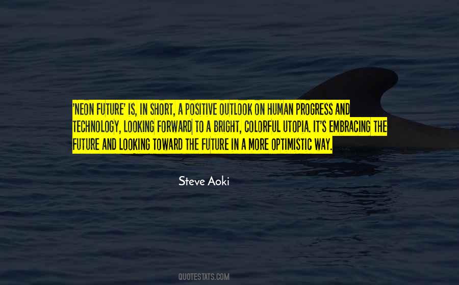 Quotes About Optimistic Future #1203513