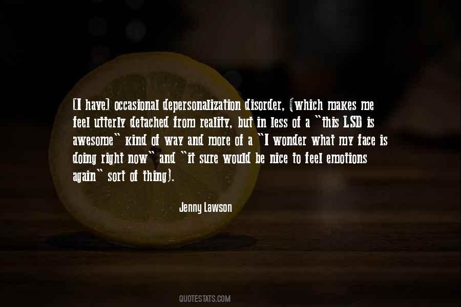 Quotes About Depersonalization Disorder #1489847
