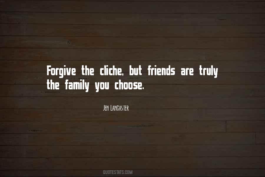 Quotes About The Family You Choose #1549105