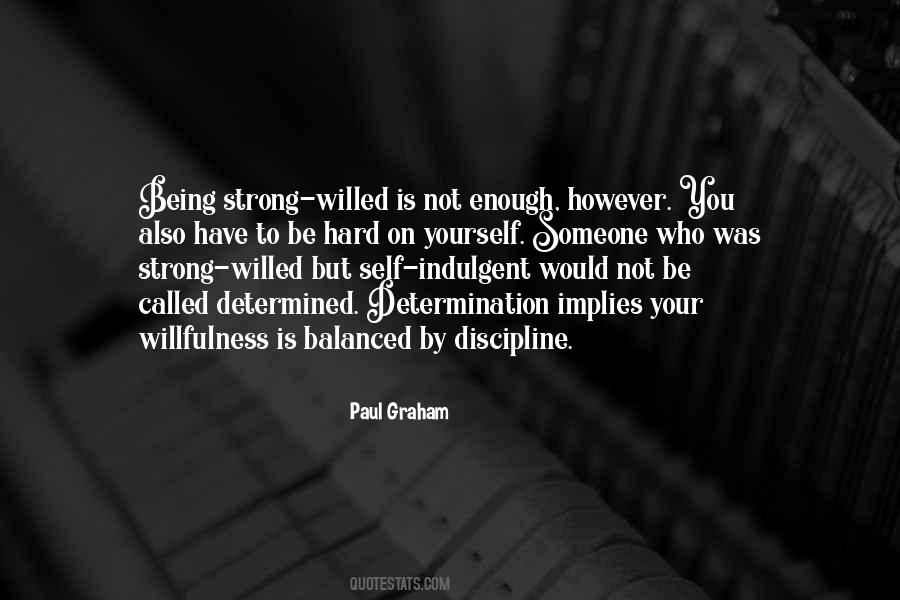 Quotes About Strong Will And Determination #799290