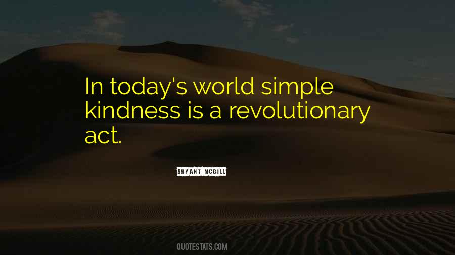 Simple Act Of Kindness Quotes #2505