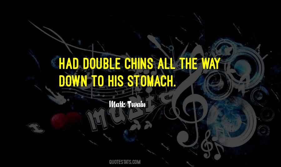 Quotes About Double Chins #665786