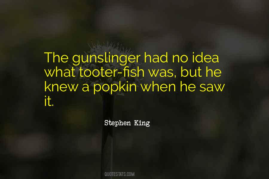 Gunslinger Stephen Quotes #1153439