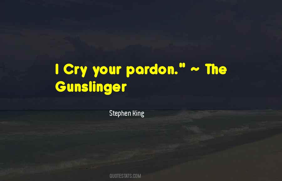 Gunslinger Stephen Quotes #633663