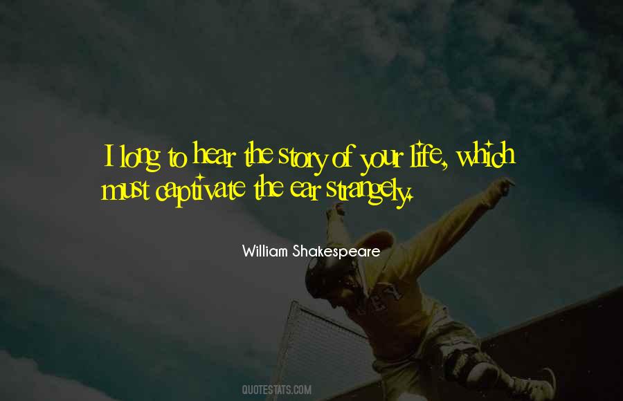 Quotes About Life William Shakespeare #197419