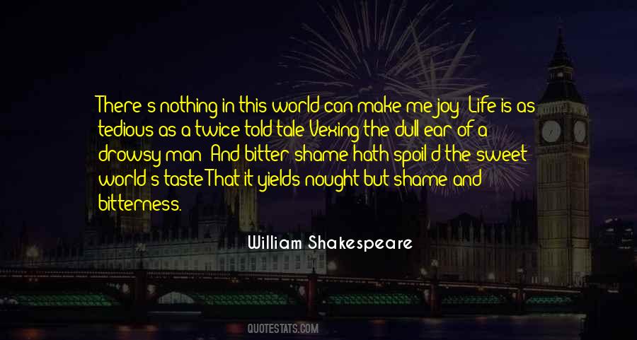 Quotes About Life William Shakespeare #212941