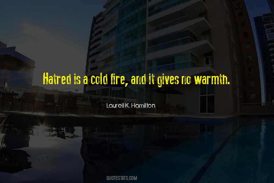 Quotes About The Warmth Of A Fire #1114758