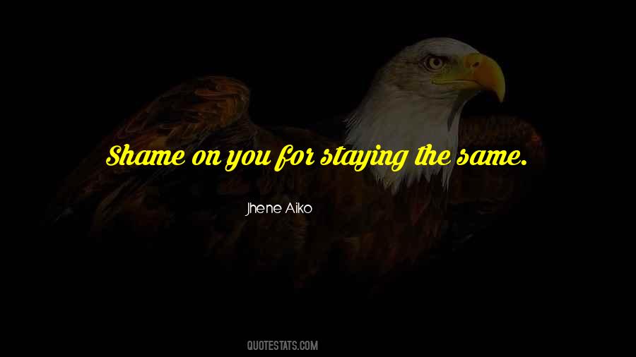 Quotes About Shame On You #1324473