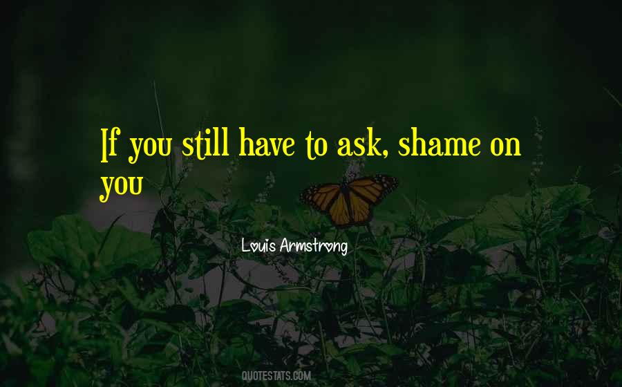 Quotes About Shame On You #1326747