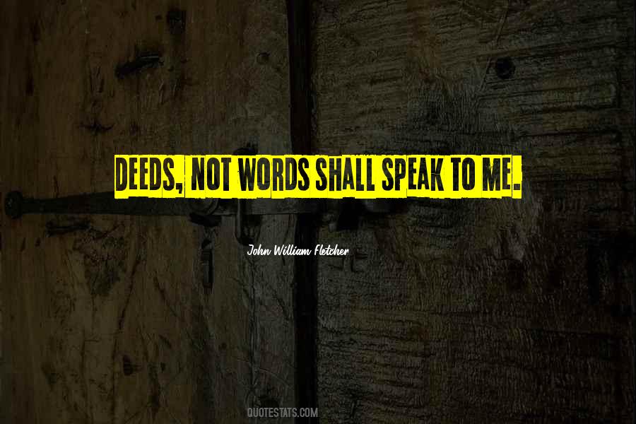 Quotes About Deeds Not Words #1718191