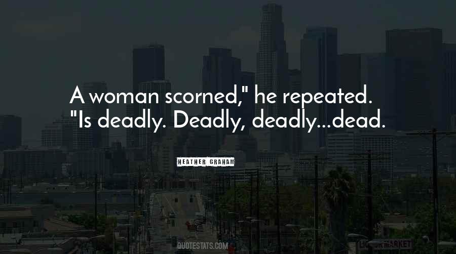 Quotes About Scorned Woman #505237