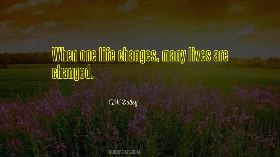 Lives Are Changing Quotes #1444555