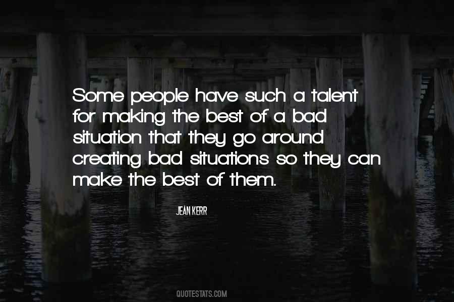 Making The Best Of Situations Quotes #654866