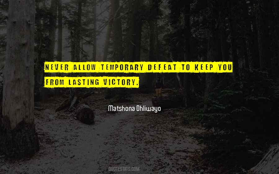 Quotes About Temporary Defeat #851173