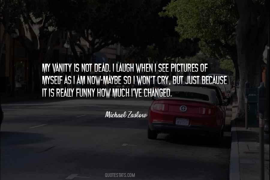 Am Changed Quotes #1241035
