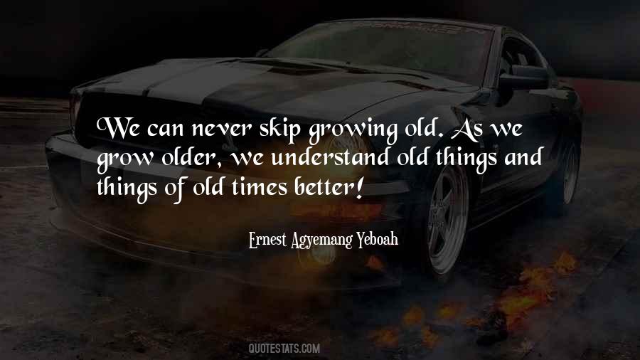 Quotes About Old Times #1483818