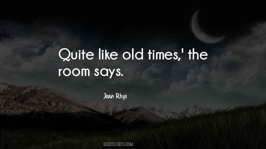 Quotes About Old Times #1497656