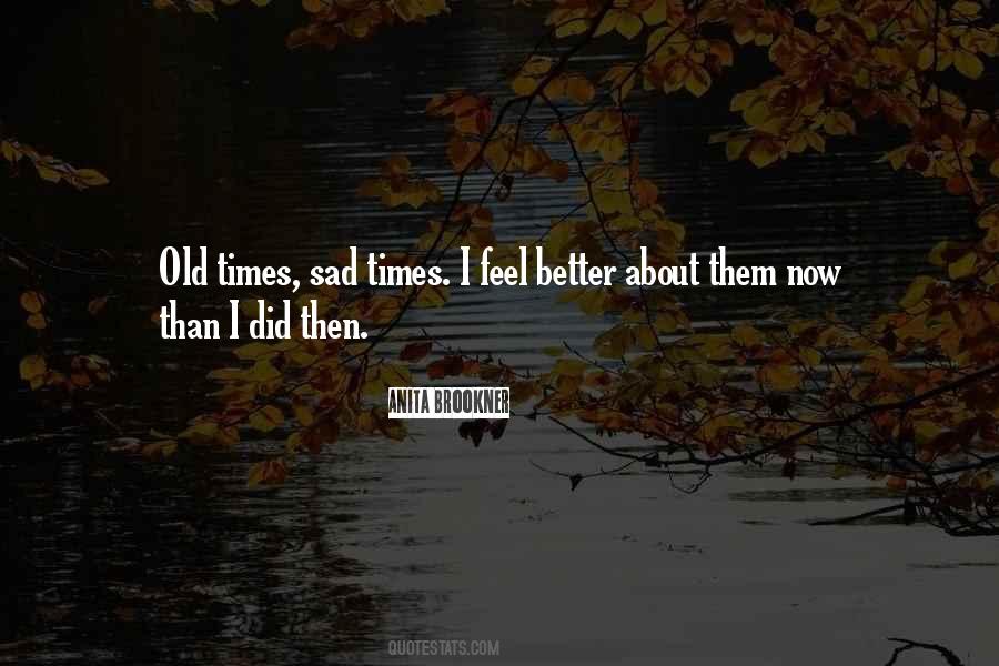 Quotes About Old Times #1617130