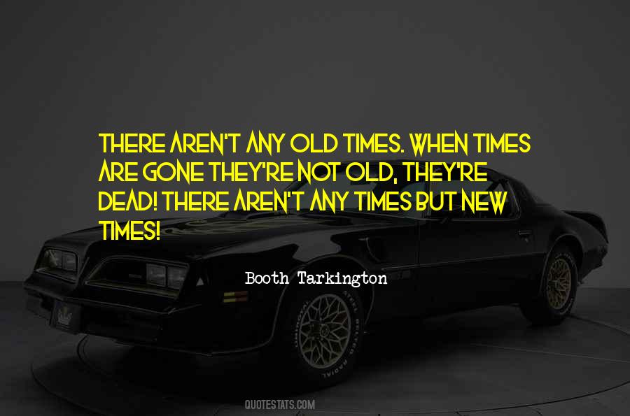 Quotes About Old Times #769707