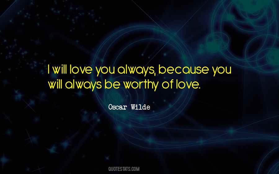 Quotes About Worthy Of Love #1061182