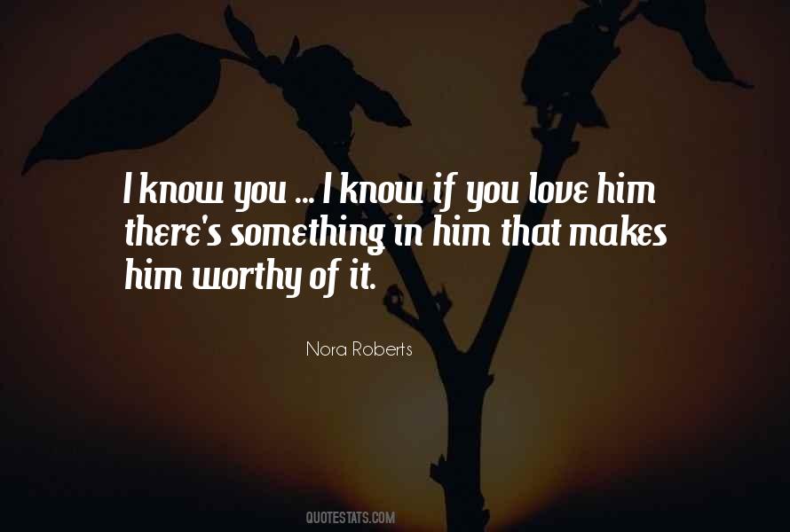Quotes About Worthy Of Love #12029
