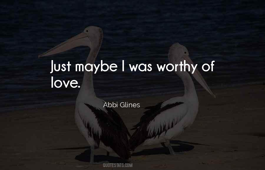 Quotes About Worthy Of Love #1601977