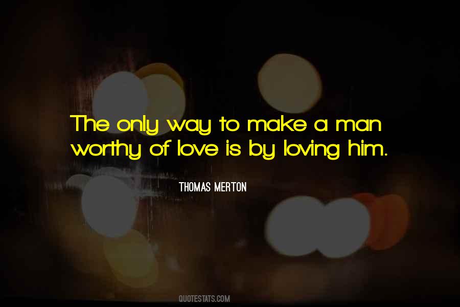 Quotes About Worthy Of Love #1729932
