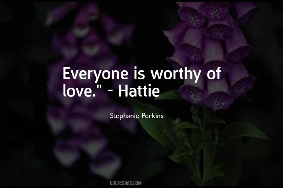Quotes About Worthy Of Love #671877