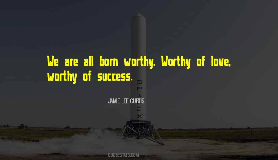 Quotes About Worthy Of Love #803692