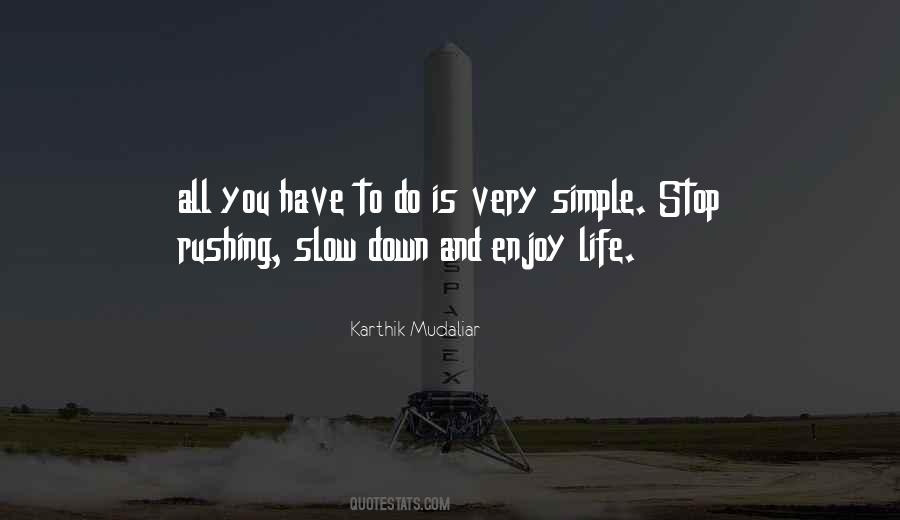 Quotes About Slow Down And Enjoy Life #485812