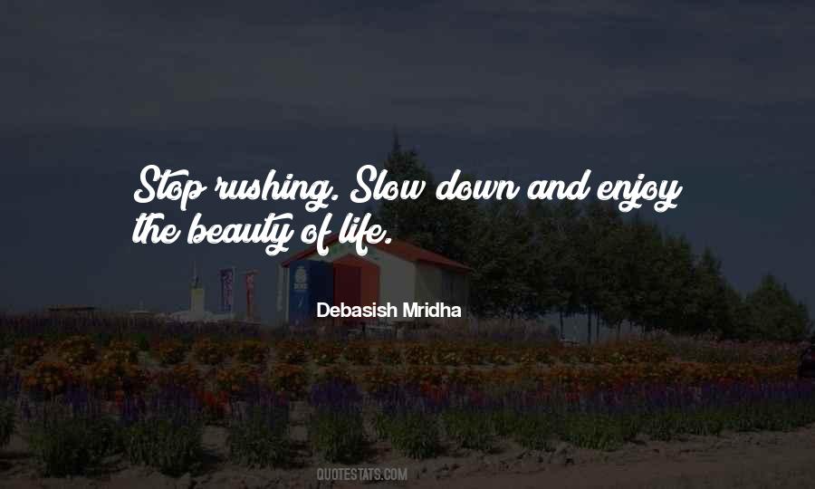 Quotes About Slow Down And Enjoy Life #505286