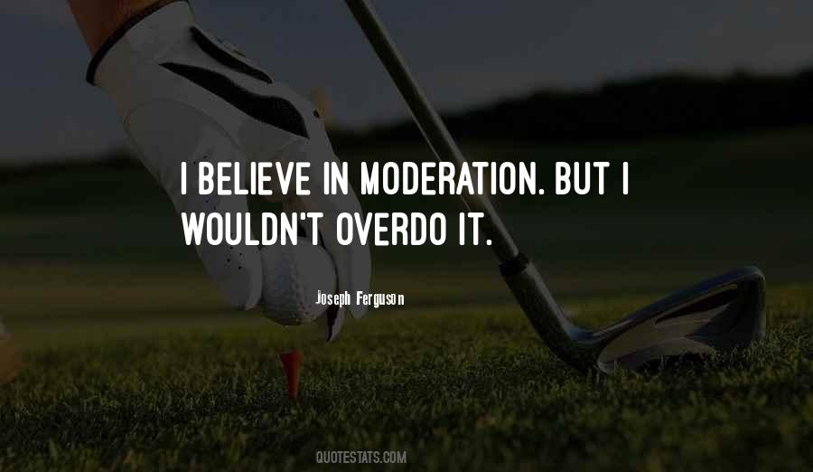 Quotes About Moderation #1391831