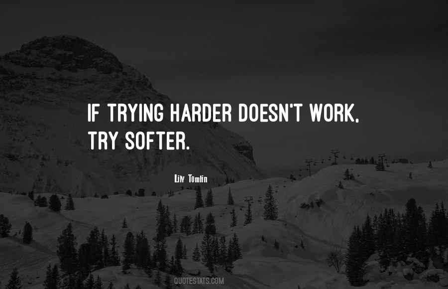 Quotes About Trying Harder #1879039