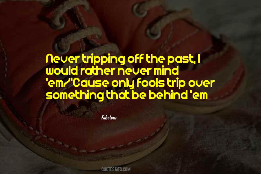 Quotes About Tripping #950869