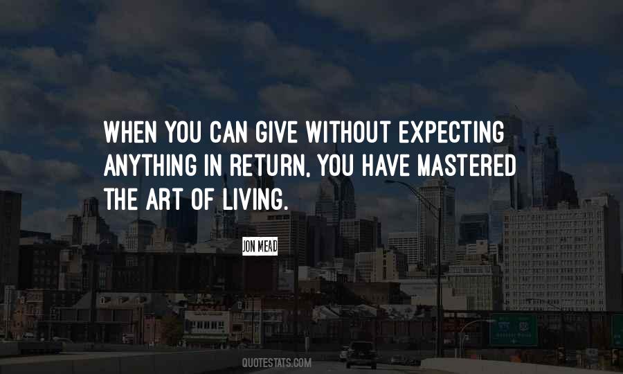 Giving Without Expecting Anything In Return Quotes #1134652