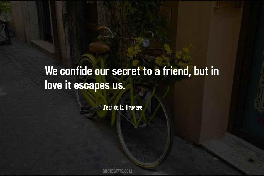 Quotes About A Secret Friend #498270