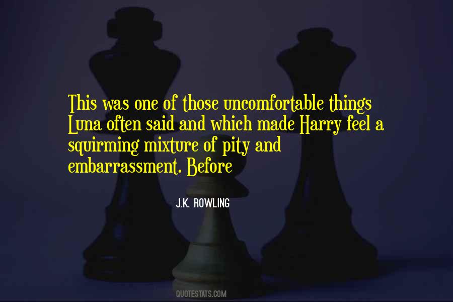 Quotes About Uncomfortable #113078 Quotes About Uncomfortable #113078