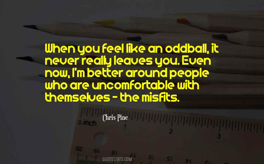 Quotes About Uncomfortable #1691040