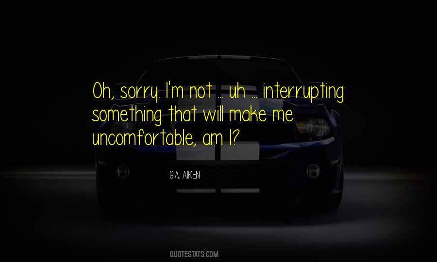 Quotes About Uncomfortable #1846252