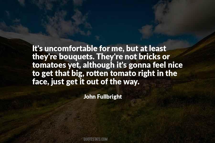 Quotes About Uncomfortable #98681 Quotes About Uncomfortable #98681