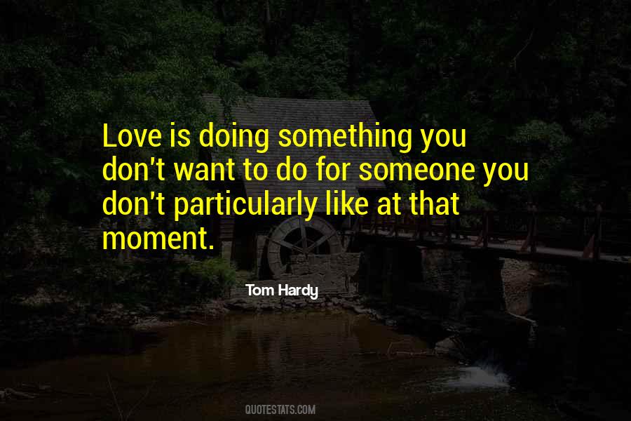 Quotes About Doing Something You Love #284259