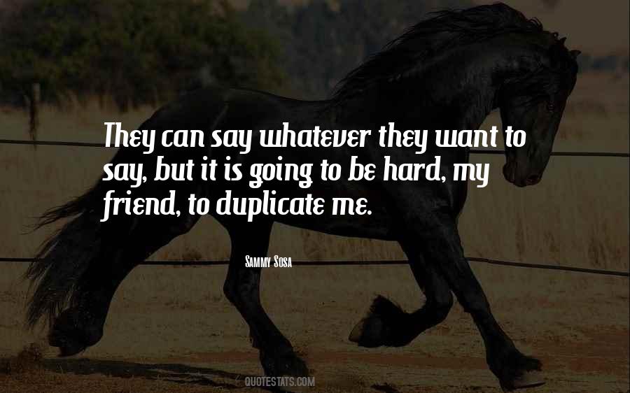 Whatever They Say Quotes #117242