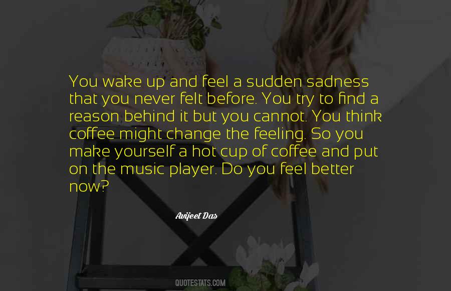 Quotes About Sudden Sadness #1807335