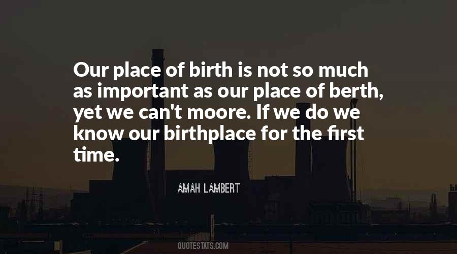 Birth Place Quotes #1609249