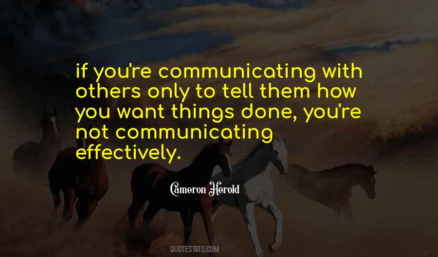 Quotes About Communicating Effectively #774754