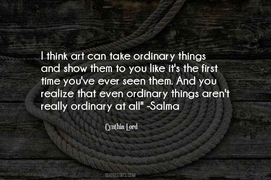 Quotes About Ordinary Things #1035735