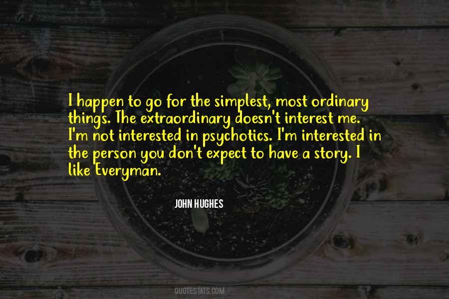 Quotes About Ordinary Things #545940